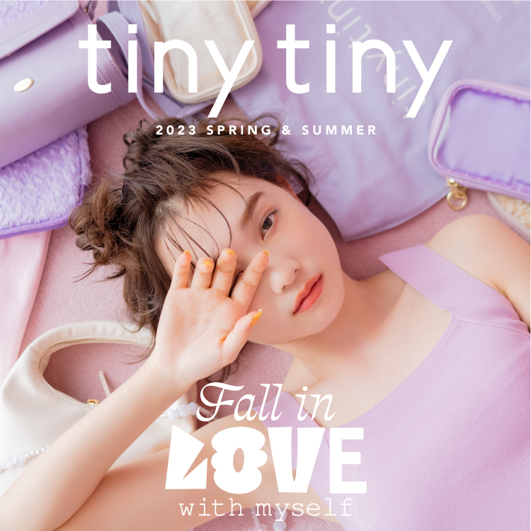 tiny tiny 2023 Spring & Summer 私に恋する5秒前♡