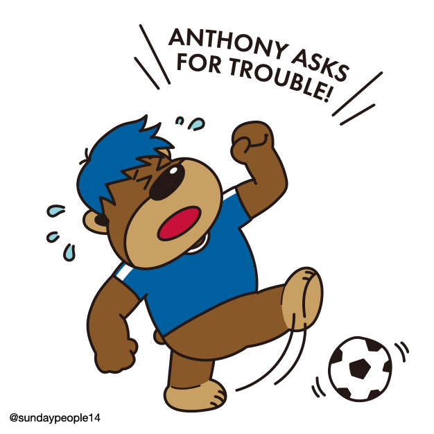 Anthony asks for trouble